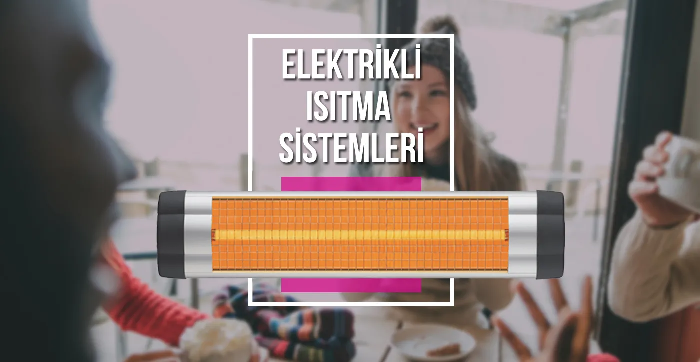 Elektrikli Isıtıcılar
