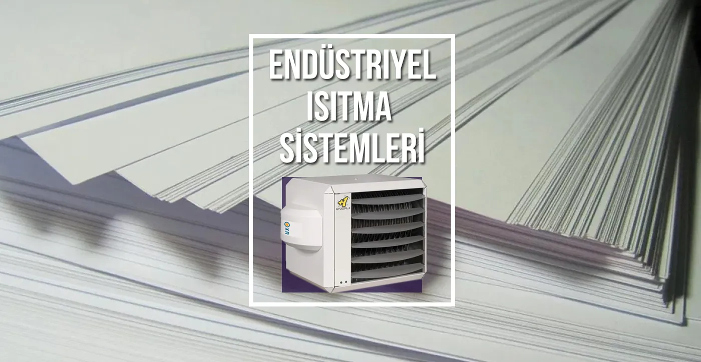 Endüstriyel Isıtma Sistemi Nedir?