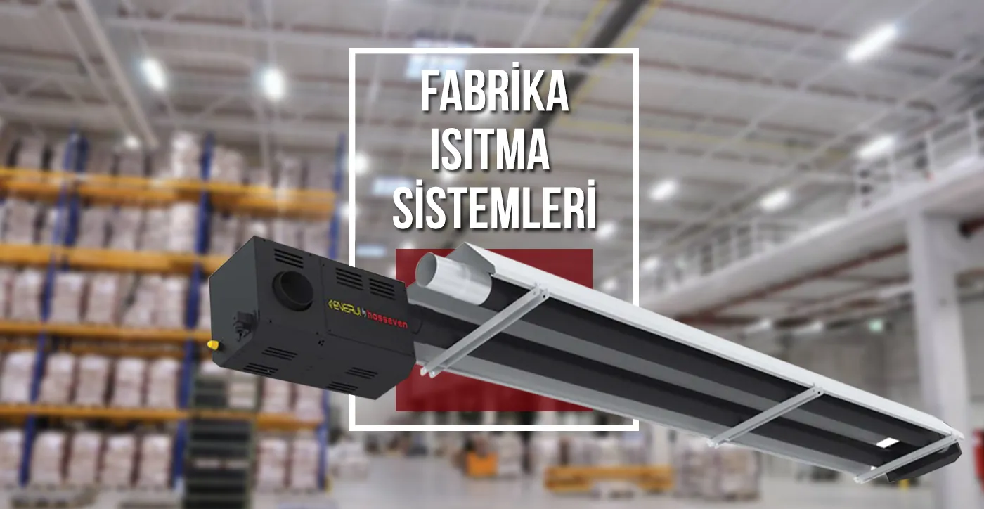 Fabrika Isıtma Sistemleri