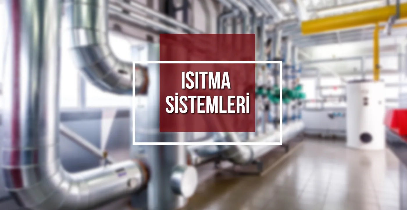Isıtma Sistemleri